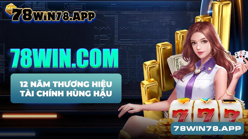 Giới Thiệu Chung Về 78win com